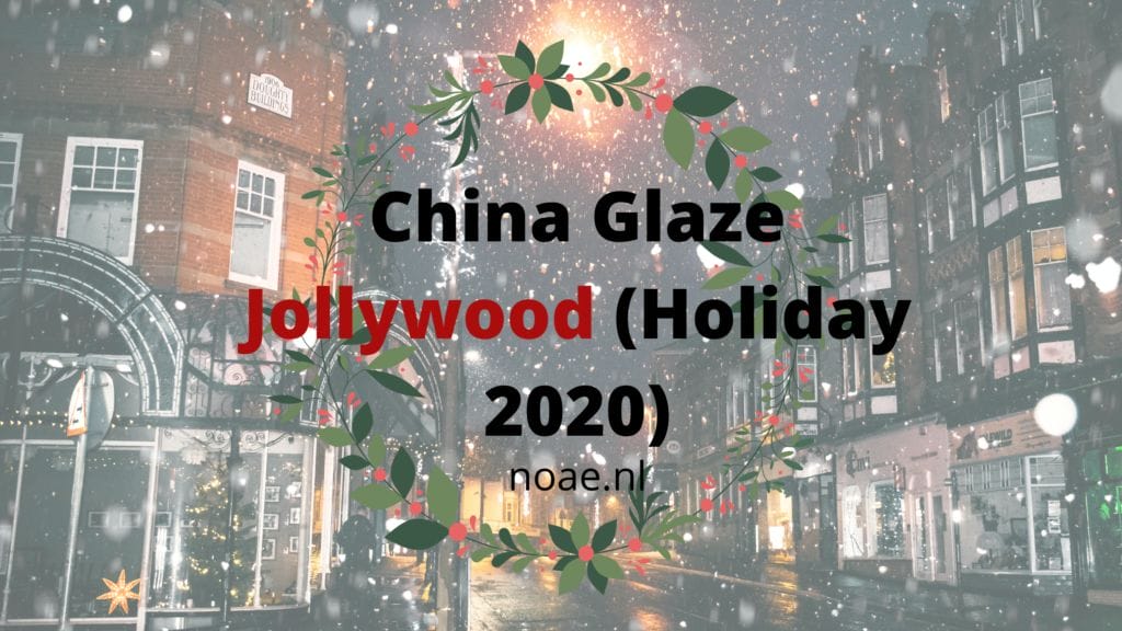 China Glaze Jollywood (Holiday 2020)