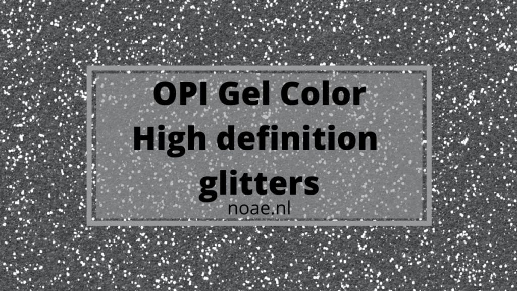 OPI Gel color for Holiday 2020 (High definition glitters collection)