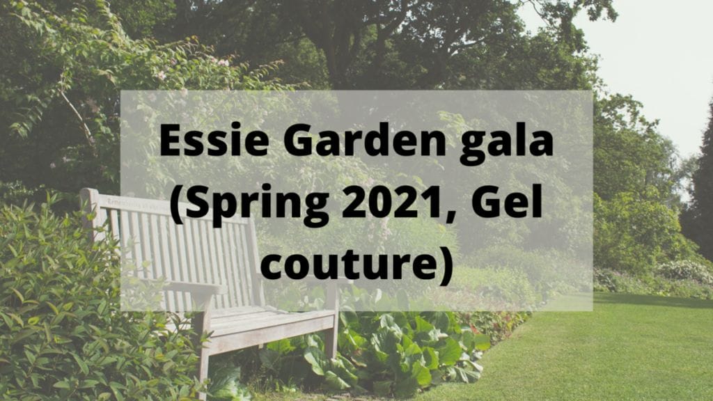 Essie Garden gala (New gel couture, spring 2021)
