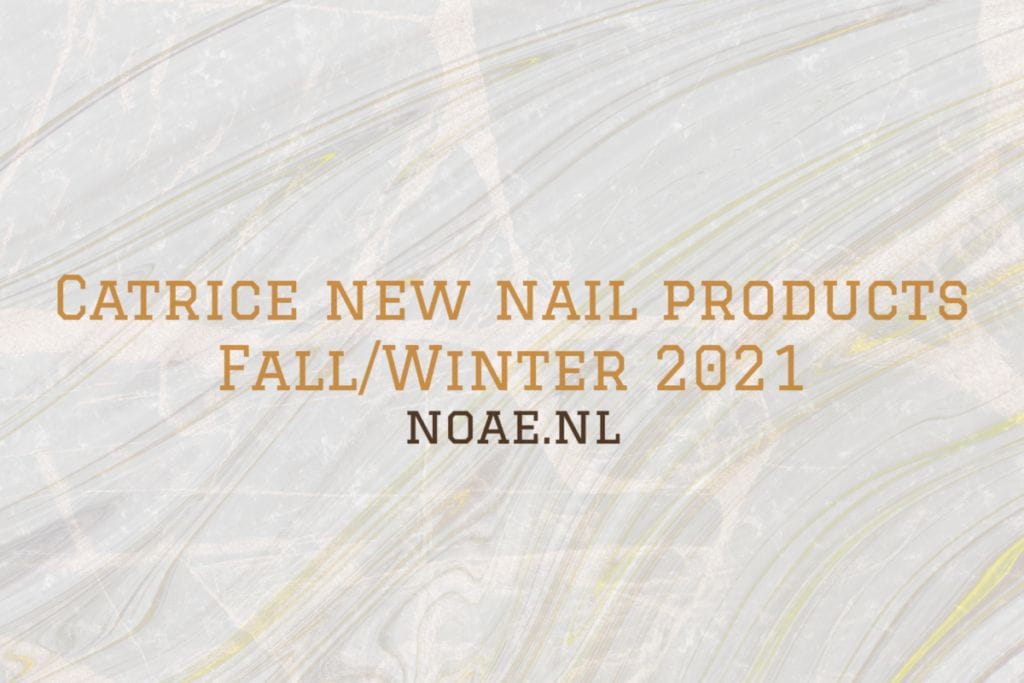 New Catrice nail products for Fall/Winter 2021